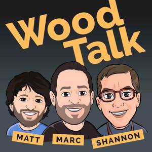 Wood Talk | Woodworking by The Wood Whisperer