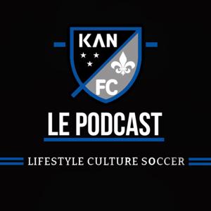 KAN FC LE PODCAST by KAN Football Club +