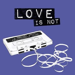 Love is Not