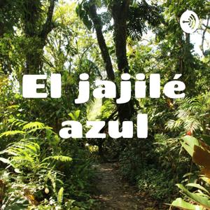 EPISODIO UNO: El jajilé azul