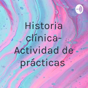 Historia clínica- Actividad de prácticas