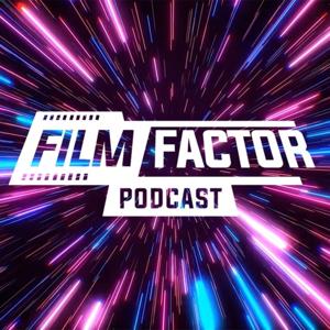 Film Factor Podcast