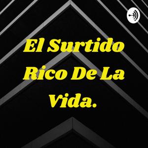 El Surtido Rico De La Vida.