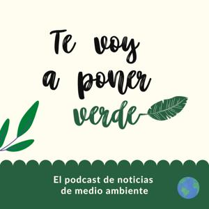Te voy a poner verde