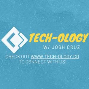 Tech-ology w/Josh Cruz