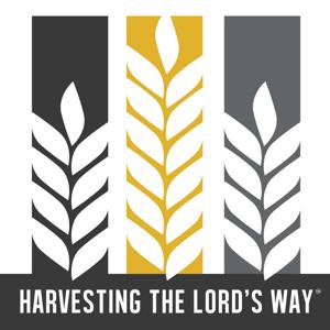 Harvesting The Lord’s Way™