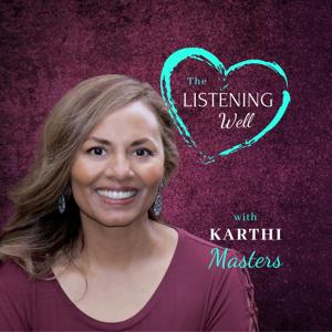 The Listening Well w/Karthi Masters