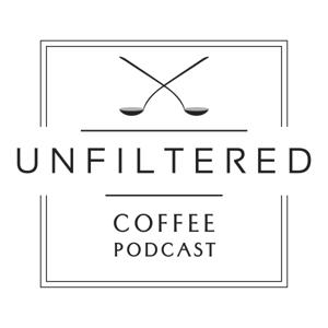 Unfiltered Coffee Podcast: The Theory, Philosophy, and Science of Specialty Coffee