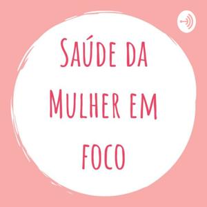 Saúde da Mulher em Foco