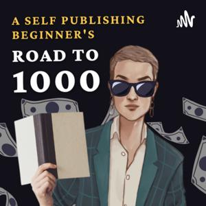 A Self Publishing Beginner's Road to 1000