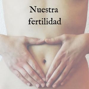 Nuestra Fertilidad