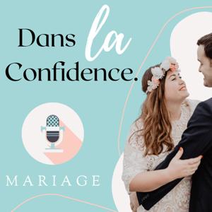 Podcast MARIAGE - Dans la Confidence by Laurène GOLVAN