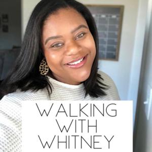 Walking with Whitney