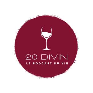 20 Divin, le Podcast du Vin by 20 Divin, le Podcast du Vin