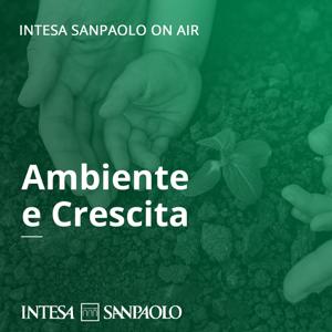 Ambiente e crescita - Intesa Sanpaolo On Air by Intesa Sanpaolo