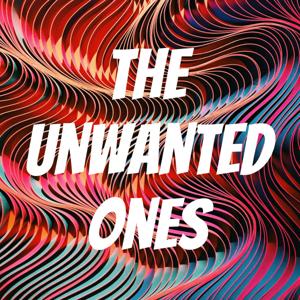 The unwanted ones