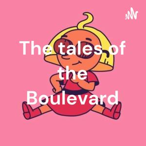 The tales of the Boulevard