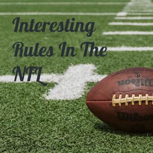 Interesting Rules In The NFL