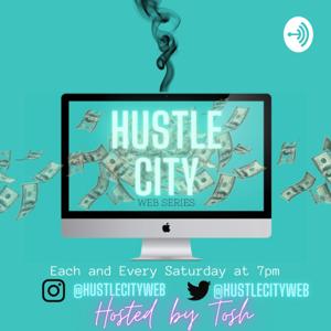 Hustle City Web Series & Podcast