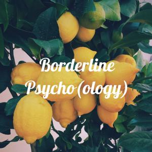 Borderline Psycho(ology): Reclaiming Crazy