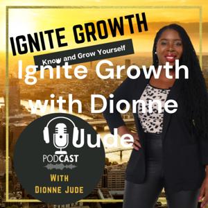 Ignite Growth with Dionne Jude
