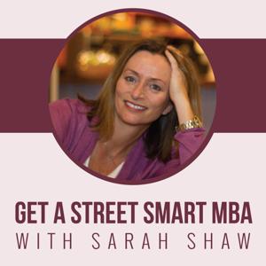 Get A Street Smart MBA with Sarah Shaw