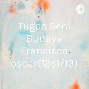 Tugas Seni Budaya Francisco oscar(12s1/13)