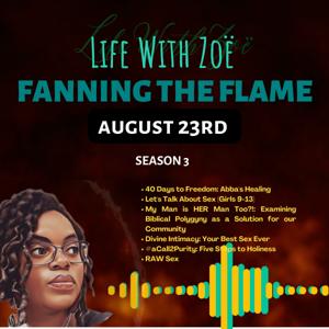 Life With Zoë: "Fanning the Flame"