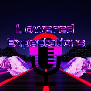 Lowered Expectations