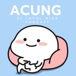 ACUNG SI TUYUL HIAS