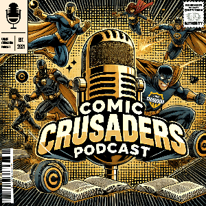 Comic Crusaders Podcast