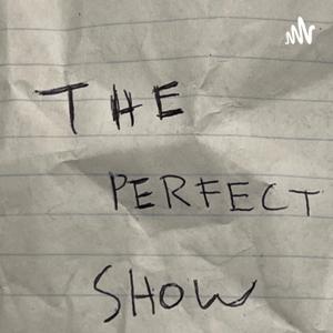 The Perfect Show