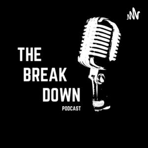 The Breakdown Podcast