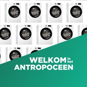 Welkom in het Antropoceen