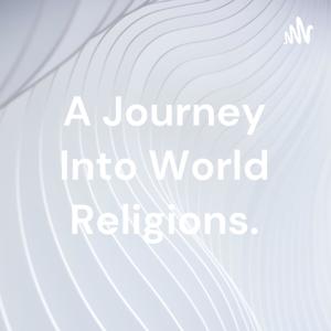 A Journey Into World Religions.