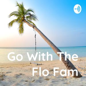 Go With The Flo Fam