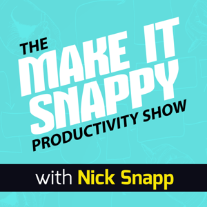 The Make it Snappy Productivity Show