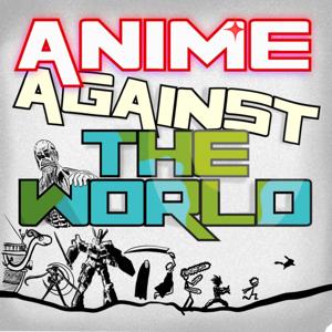 Anime Against the World