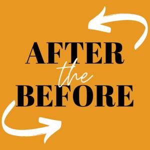 After the Before
