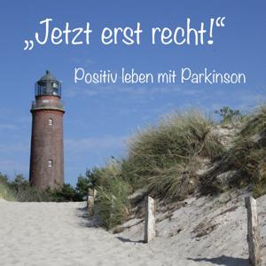 „Jetzt erst recht!“  Positiv leben mit Parkinson