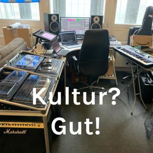 Kultur? Gut!