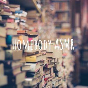 Homebody ASMR