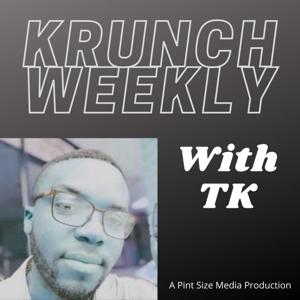 Krunch Weekly With TK