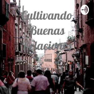 Cultivando Buenas Relaciones