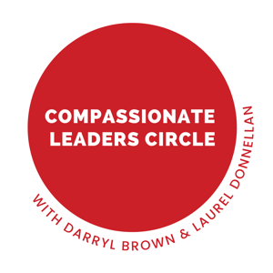 The Compassionate Leaders Circle Podcast