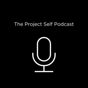 The Project Self Podcast