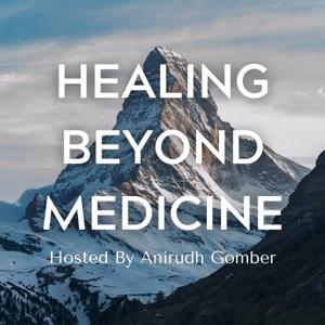 Healing Beyond Medicine By Anirudh Gomber