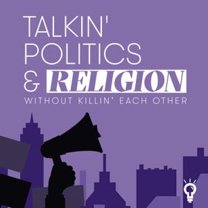 Talkin‘ Politics & Religion Without Killin‘ Each Other by Scan Media, LLC