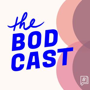 The Bodcast by Bustle