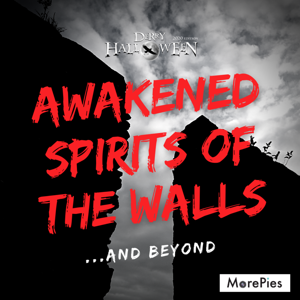 AWAKENED SPIRITS OF THE WALLS... AND BEYOND